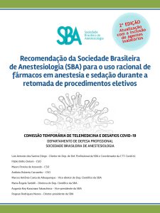 Recomendação da Sociedade Brasileira de Anestesiologia (SBA) para o uso racional de fármacos em anestesia e sedação durante a retomada de procedimentos eletivos