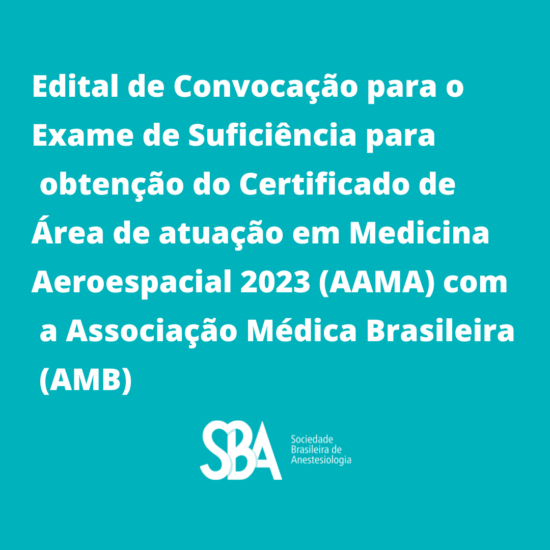 Edital de Convocação para o Exame de Suficiência para obtenção do Certificado de Área de atuação em Medicina Aeroespacial 2023(AAMA) com a Associação Médica Brasileira (AMB)
