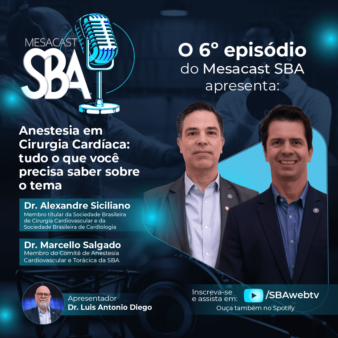 Confira o 6º episódio : Mesacast SBA Anestesia em cirurgia cardíaca